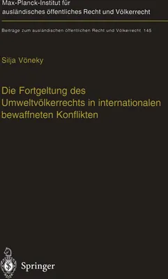 Produktbild von Die Fortgeltung des Umweltvölkerrechts in internationalen bewaffneten Konflikten