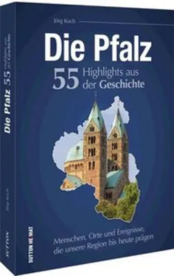 Image de Die Pfalz. 55 Highlights der Geschichte