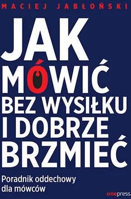 Obrázek produktu pro Jak mówić bez wysiłku i dobrze brzmieć. Poradnik oddechowy dla mówców