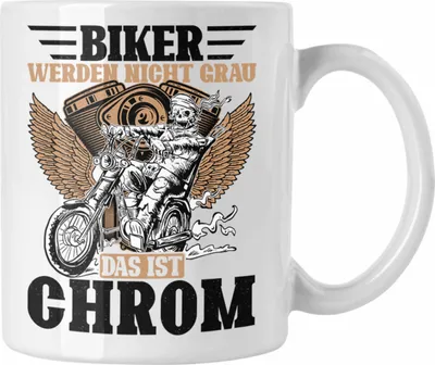 Produktbild von Trendation - Biker Werden Nicht Grau Das Ist Chrom Tasse Geschenk Motorradfahrer Biker Geschenkidee (Weiß)