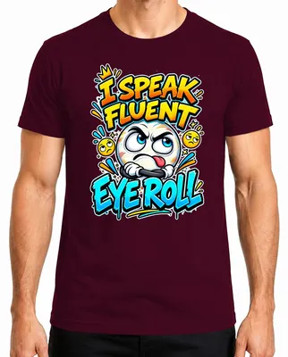Produktbild von I Speak Fluent Eye Roll Emoji Sarkasmus Humor Lustig Augenrollen Herren T-Shirt, Burgundy, S