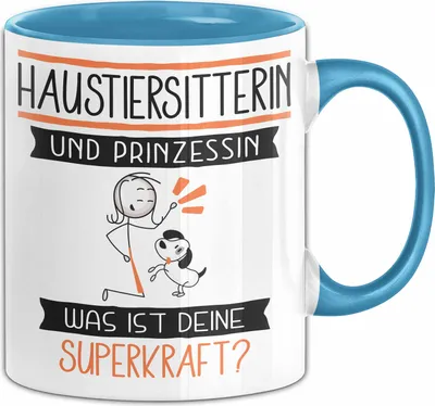 Produktbild von Haustiersitterin Und Prinzessin Tasse Geschenk Für Eine Haustiersitterin Geburtstag Was Ist Deine Superkraft (Blau)