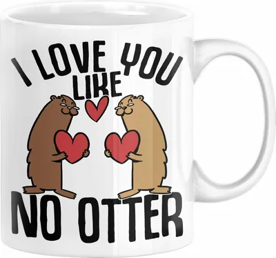Produktbild von Valentinstag Tasse Geschenk I Love You Like No Otter Geschenkidee Freundin Freund Liebe zum Valentinstag Kaffee-Becher (Weiß)