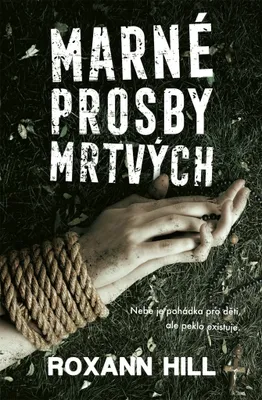 Zdjęcie produktu dla Marné prosby mrtvých (Hill Roxann)
