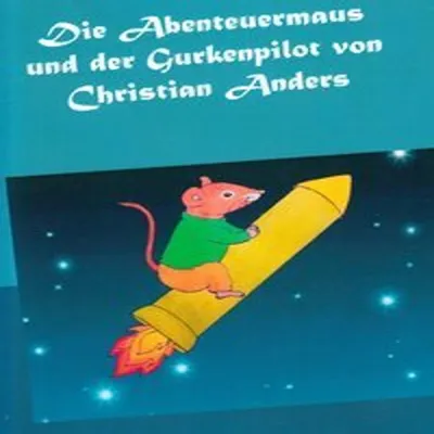 Zdjęcie produktu dla Die Abenteuermaus und der Gurkenpilot