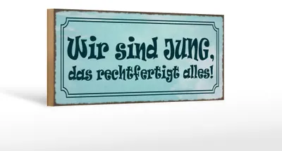Produktbild von Holzschild Spruch 27x10cm wir jung das rechtfertigt alles