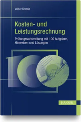 Obrázek produktu pro Kosten- und Leistungsrechnung - Prüfungsvorbereitung mit 100 Aufgaben, Hinweisen und Lösungen