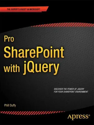 Obrázok produktu pre Apress Pro SharePoint with jQuery, Softvér pre vývoj, Angličtina, 272 strany, Phill Duffy
