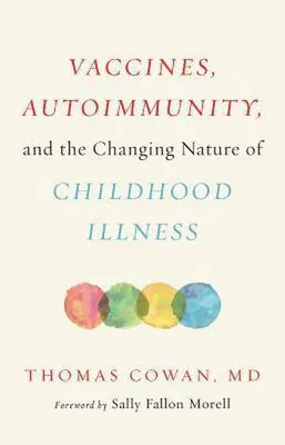 Zdjęcie produktu dla Vaccines, Autoimmunity, and the Changing Nature of Childhood Illness