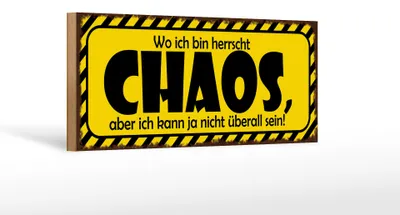 Produktbild von Holzschild Spruch 27x10cm wo ich bin herrscht Chaos aber