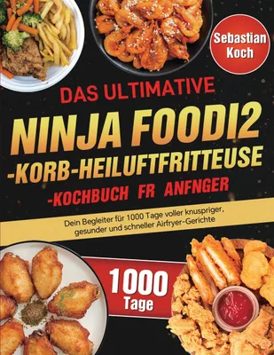 Produktbild von Das ultimative Ninja Foodi 2-Korb-Heißluftfritteuse-Kochbuch für Anfänger
