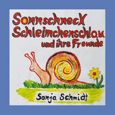 Produktbild von Sonnschneck Schleimchenschlau und ihre Freunde