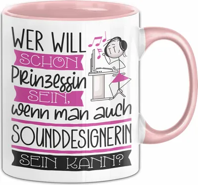 Produktbild von Sounddesignerin Tasse Geschenk Spruch Wer Will Schon Prinzessin Sein Wenn Man Auch Sounddesignerin Sein Kann (Rosa)