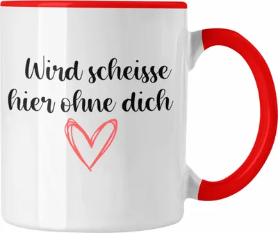 Produktbild von Trendation - Jobwechsel Tasse Geschenk Kollegin Kollege Lustig Abschiedsgeschenk Sprüche - Wird Scheisse Hier Ohne Dich (Rot)