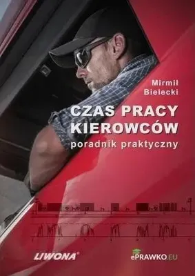 Produktbild von Czas pracy kierowców. Poradnik praktyczny - Mirmił Bielecki
