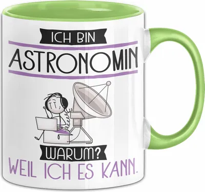 Produktbild von Astronomin Tasse Geschenk Ich Bin Astronomin Warum Weil Ich Es Kann Geschenkidee Geburtstag (Grün)