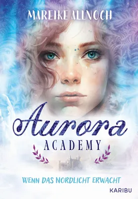 Produktbild von Aurora Academy (Band 1) - Wenn das Nordlicht erwacht