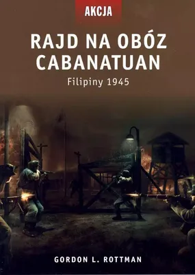 Productafbeelding van Rajd na obóz Cabanatuan. FIlipiny 1945