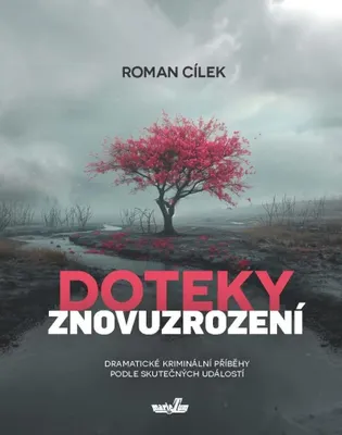 Zdjęcie produktu dla Doteky znovuzrození - Dramatické kriminální příběhy podle skutečných událostí