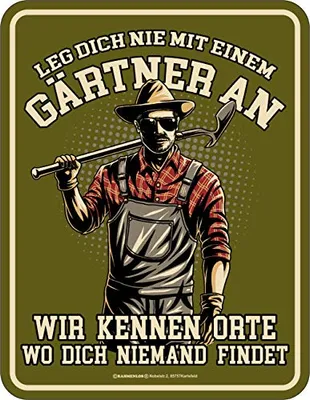 Produktbild von RAHMENLOS Deko Blechschild: Leg Dich Nicht mit Einem Gärtner an - Wir kennen Orte wo Dich niemand findet