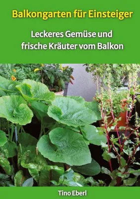 Immagine prodotto di Balkongarten für Einsteiger - Erfahrungen und Tipps aus vielen Jahren Balkongärtnerei