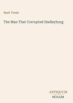 Produktbild von The Man That Corrupted Hadleyburg