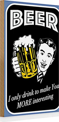 Produktbild von Holzschild Spruch 20x30cm Beer i only drink to make you