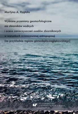 Image de Przemiany geomorfologiczne mis zbiorników wodnych - Martyna A. Rzętała