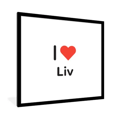Produktbild von MuchoWow® Gerahmtes Poster Ich liebe - Liv - Mädchen 40x40 cm - Poster mit Schwarzem Bilderrahmen Wandposter Rahmen Foto Bilder - Poster - Plakat im Rahmen