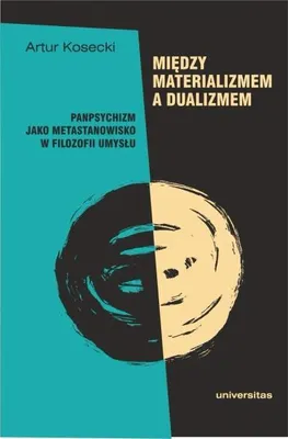 Obrázek produktu pro Mezi materialismem a dualismem – Artur Kosecki