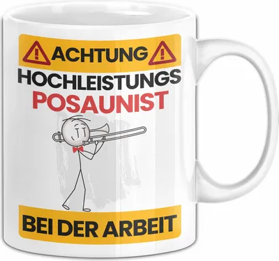 Produktbild von Posaunist Tasse Geschenk Lustiger Spruch Geschenkidee für Posaunist Achtung Hochleistungs Posaunist Bei Der Arbeit (Weiß)