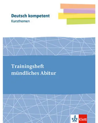 Image de Kursthemen Trainingsheft mündliches Abitur: Themenheft mit Erarbeitungskapiteln und Abiturwissen Klassen 11-13 (Deutsch kompetent)