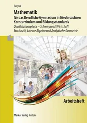 Produktbild von Mathematik für das Berufliche Gymnasium in Niedersachsen. Arbeitsheft. Schwerpunkt Wirtschaft - Stochastik, Lineare Algebra und Analytische Geometrie