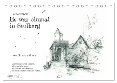Produktbild von ZeitZeichnen - Es war einmal in Stolberg (Tischkalender 2027 DIN A5 quer), CALVENDO Monatskalender
