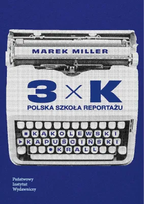 Imagen del producto de 3xK. Marek Miller, una escuela polaca de reportaje