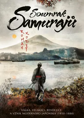 Zdjęcie produktu dla Soumrak samurajů - Válka, velmoci, revoluce a vznik moderního Japonska (1850–1880)
