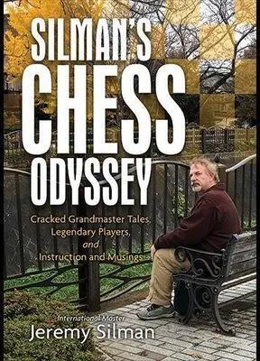 Obrázek produktu pro Silman's Chess Odyssey: Cracked Grandmaster Tales, Legendary Players, and Instruction and Musings
