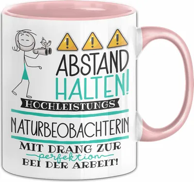 Produktbild von Naturbeobachterin Tasse Geschenk Lustig Abstand Halten Hochleistungs-Naturbeobachterin Mit Drang Zur Perfektion Bei Der Arbeit (Rosa)