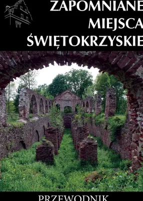 Imagen del producto de Zapomniane miejsca Swietokrzyskie