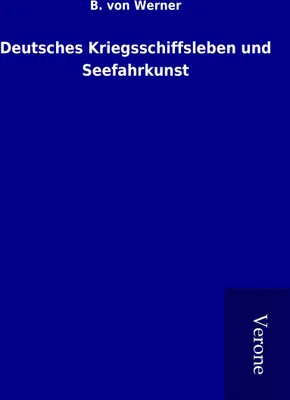 Produktbild von Deutsches Kriegsschiffsleben und Seefahrkunst