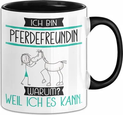 Produktbild von Pferdefreundin Tasse Geschenk Ich Bin Pferdefreundin Warum Weil Ich Es Kann Geschenkidee Geburtstag (Schwarz)