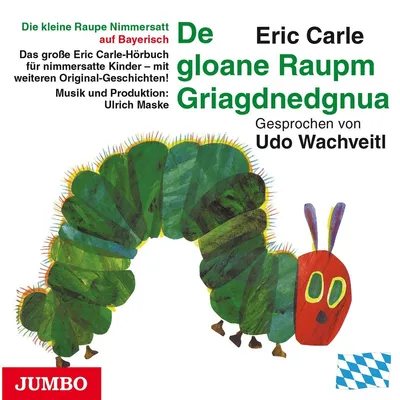 Obrázok produktu pre Die Kleine Raupe Nimmersatt (bavorsky).
