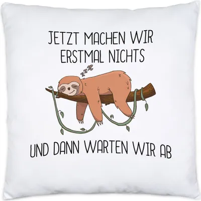 Produktbild von Erstmal Nichts Machen Und Abwarten Kissen Faultier Lustig Spruch Ironie Faul Büro-Kollegen Geschenk