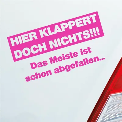Produktbild von Auto Aufkleber Hier klappert doch nichts! Das meiste ist schon abgefallen! 17x9 cm Pink Sticker Heckscheibenaufkleber