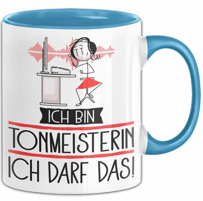 Produktbild von Geschenk für Tonmeisterin Tasse Lustige Geschenkidee Geburtstag Ich Bin Tonmeisterin Ich Darf Das (Blau)