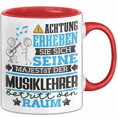 Produktbild von Musiklehrer Geschenk Tasse Lustiger Spruch Erheben Sie Sich Der Musiklehrer Betritt den Raum (Rot)