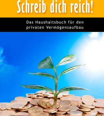 Produktbild von Schreib dich reich! Das Haushaltsbuch für den privaten Vermögensaufbau