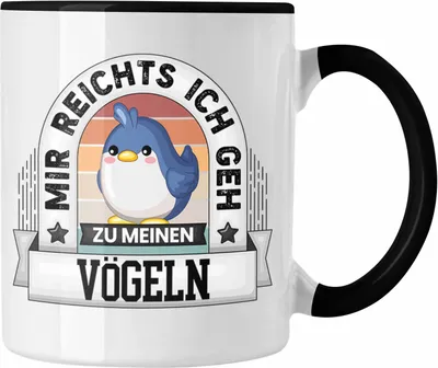 Produktbild von Trendation - Vögel Tasse Geschenk Lustiger Spruch Mir Reichts Ich Geh Zu Meinen Vögeln Becher Geschenkidee (Schwarz)