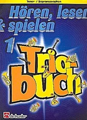 Produktbild von Hören lesen und spielen Band 1:Triobuch für Tenor-/Sopransaxophon