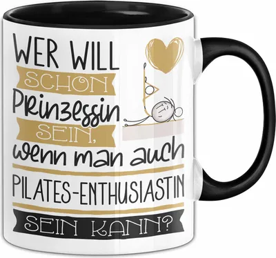 Produktbild von Pilates-Enthusiastin Tasse Geschenk Spruch Wer Will Schon Prinzessin Sein Wenn Man Auch Pilates-Enthusiastin Sein Kann (Schwarz)